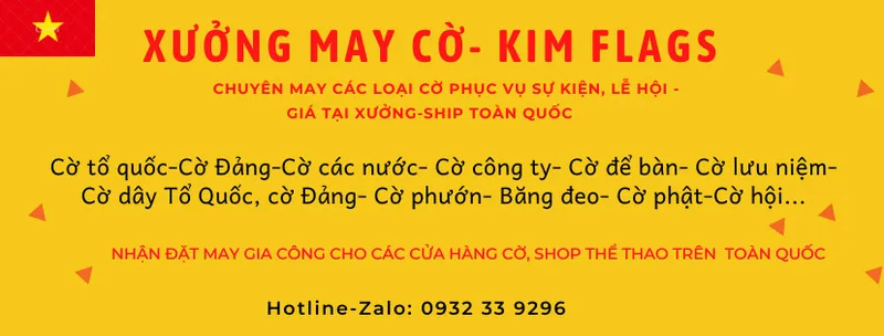 Sản phẩm a818152cb37f42211b6e — Xưởng May Cờ Kim Flags - Công Ty TNHH Tư Vấn Đầu Tư Và Thương Mại Kim Global — MST 0109299370