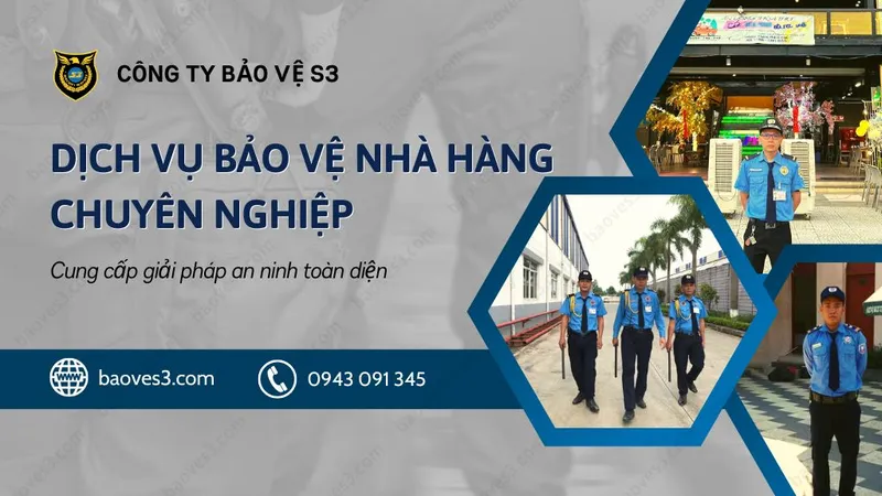 Sản phẩm dich vu bao ve nha hang chuyen nghiep — Công Ty Cổ Phần Dịch Vụ Bảo Vệ S3 — MST 0109480435