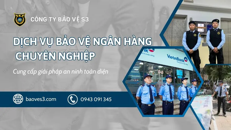 Sản phẩm bao ve ngan hang baoves3 — Công Ty Cổ Phần Dịch Vụ Bảo Vệ S3 — MST 0109480435