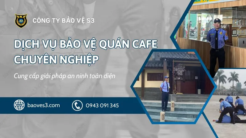 Sản phẩm bao ve quan cafe baoves3 — Công Ty Cổ Phần Dịch Vụ Bảo Vệ S3 — MST 0109480435