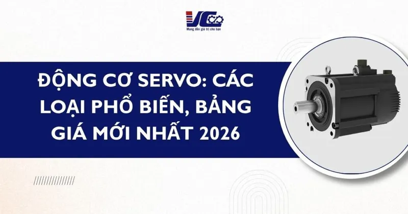 Sản phẩm Dong co servo Cac loai pho bien bang gia moi nhat 2026 1024x538 — Kỹ Thuật Vô Cực - Công Ty TNHH Kỹ Thuật Vô Cực — MST 0109570209