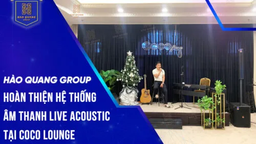 Sản phẩm Hoan thien he thong am thanh Live Acoustic tai COCO LOUNGE 1 500x281 — Thiết Bị âm Thanh Hào Quang Group - Công Ty Cổ Phần Tập Đoàn Đầu Tư Và Thương
Mại Hào Quang — MST 0109582807