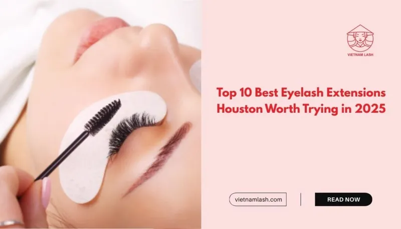Sản phẩm Top 10 Best Eyelash Extensions Houston Worth Trying in 2025 1024x585 — Công Ty TNHH Xuất Nhập Khẩu Vietnam Lash — MST 0109718286