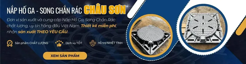 Sản phẩm 2 — Nắp Hố Ga, Song Chắn Rách Châu Sơn CSG - Công Ty Cổ Phần Sản Xuất Và Thương Mại
Châu Sơn CSG — MST 0109739303