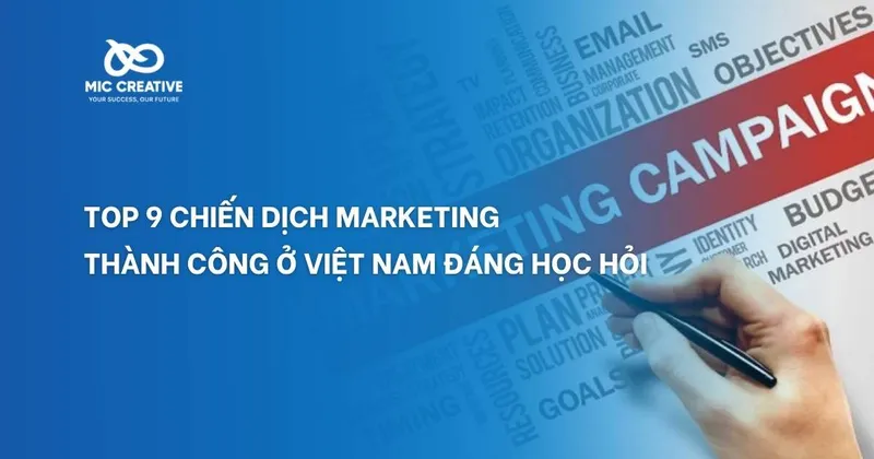Sản phẩm top 9 chien dich marketing thanh cong o viet nam dang hoc hoi — Công Ty Cổ Phần Truyền Thông Và Quảng Cáo MIC Creative — MST 0109934230
