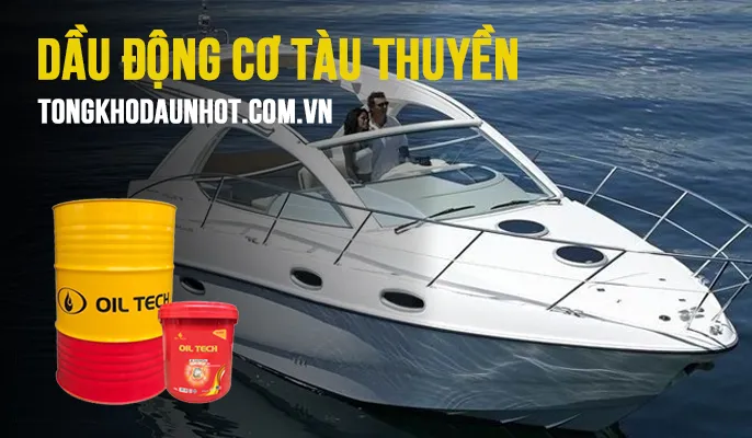 Sản phẩm dau dong co xe tai tau thuyen — Dầu Nhớt Oil Tech - Công Ty TNHH Kỹ Thuật Viettech — MST 0110060467