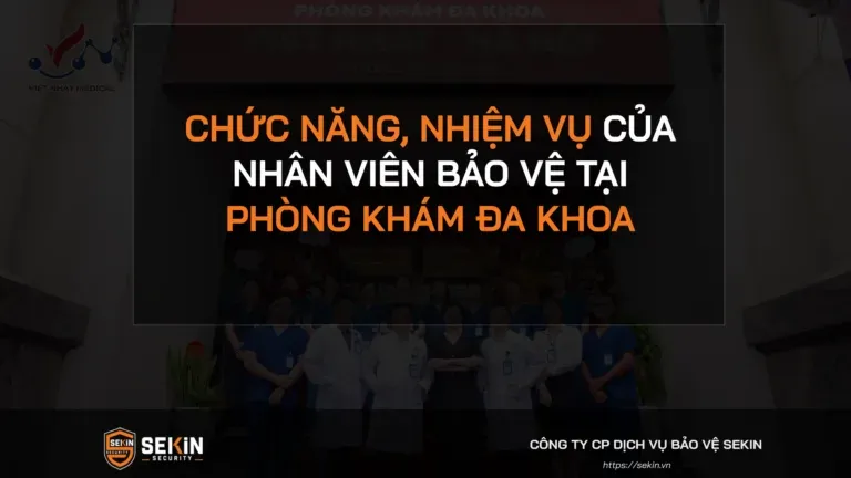 Sản phẩm Chuc Nang Nhiem Vu Cua Nhan Vien Bao Ve Tai Phong Kham Da Khoa 768x432.png — SEKIN SECURITY - Công Ty Cổ Phần Dịch Vụ Bảo Vệ SEKIN — MST 0110077742
