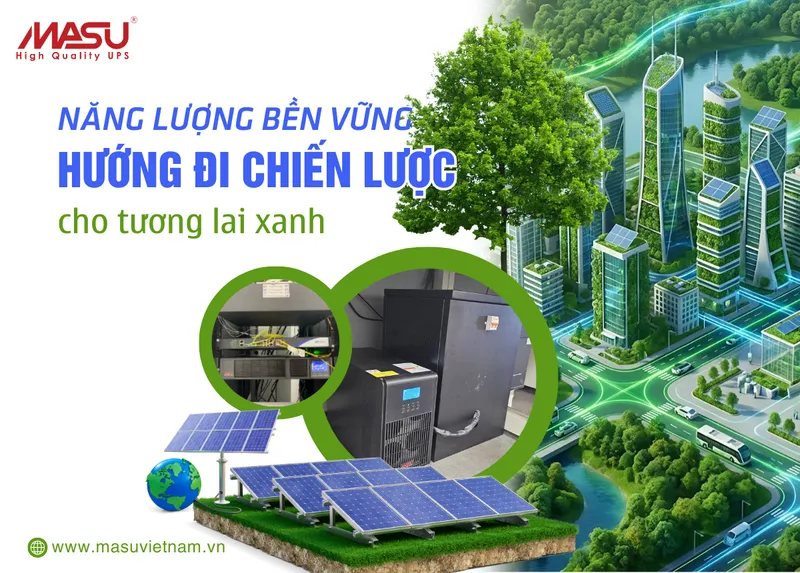Sản phẩm nang luong ben vung — Bộ Lưu Điện Masu - Công Ty Cổ Phần Công Nghệ Masu — MST 0110602783