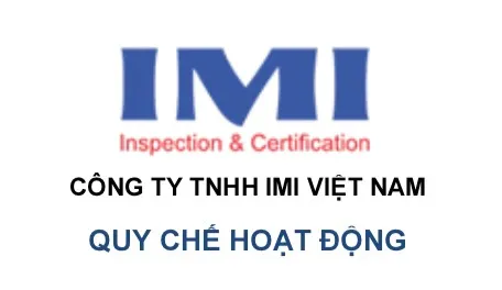 Sản phẩm Quy chế hoạt động — Giám Định IMI - Công Ty TNHH IMI Việt Nam — MST 0201875788