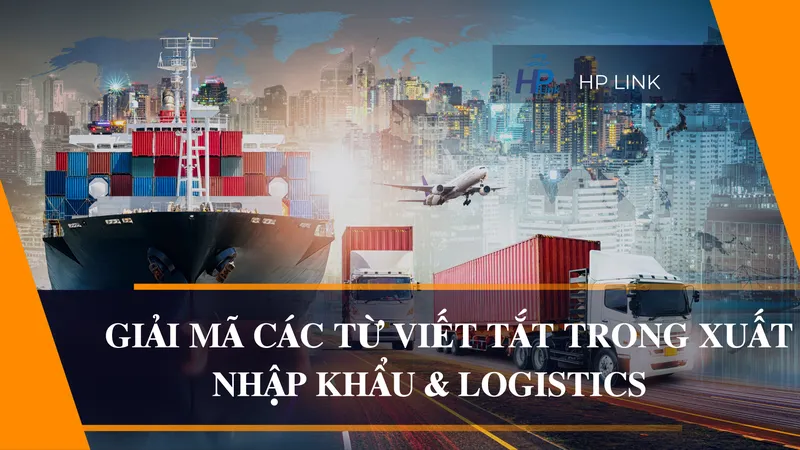 Sản phẩm CAC CHU VIET TAT TRONG XNK — Công Ty TNHH Giao Nhận Quốc Tế HP LINK — MST 0202022704