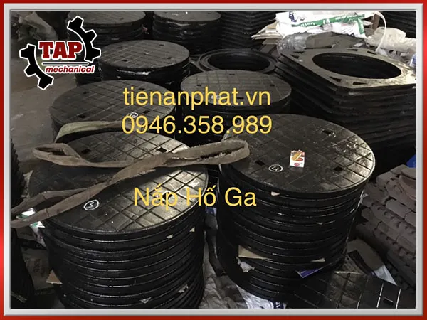 Sản phẩm nap ho ga3 — Cơ Khí Đúc Tiến An Phát - Công Ty TNHH Đầu Tư Và Thương Mại Tiến An Phát — MST 0202193562