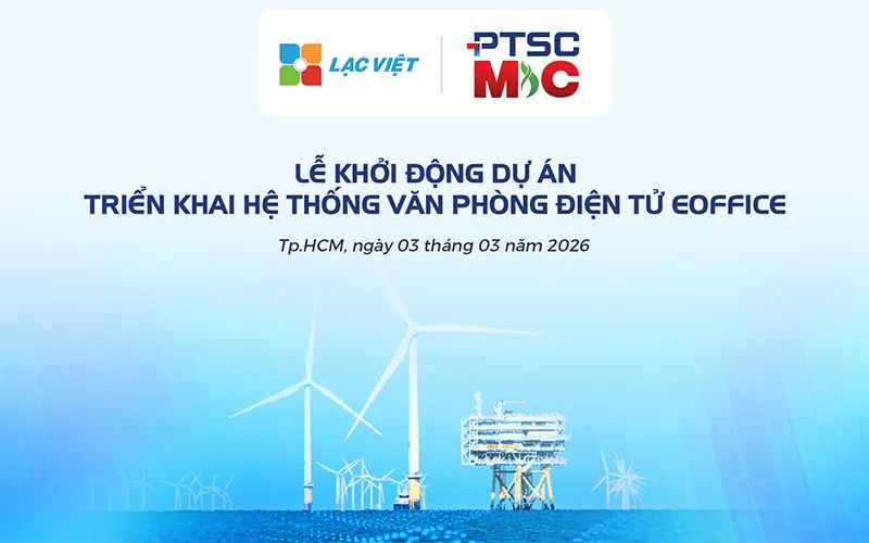 Sản phẩm kick off ptsc 5 — Công Ty Cổ Phần Tin Học Lạc Việt — MST 0301448733