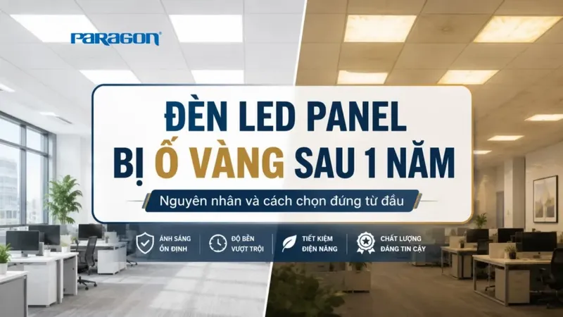 Sản phẩm den led panel bi o vang sau 1 nam 2 1024x576 — Đèn Led Paragon - Công Ty TNHH Sản Xuất Và Thương Mại Minh Hưng Long — MST 0301473828