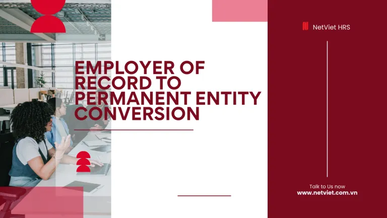 Sản phẩm Employer of Record to Permanent Entity Conversion 768x433 — Công Ty TNHH Nét Việt — MST 0302028548