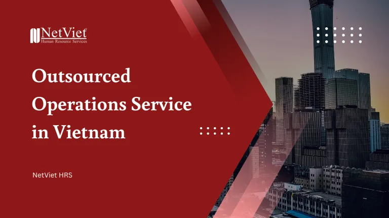 Sản phẩm Outsourced Operations Service in Vietnam 768x432 — Công Ty TNHH Nét Việt — MST 0302028548