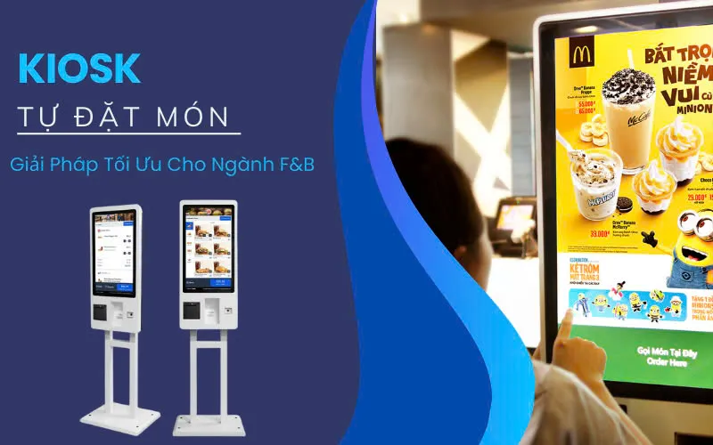 Sản phẩm self ordering kiosk for FNB — Bàn Thao Tác M.D.K - Công Ty Trách Nhiệm Hữu Hạn M.D.K — MST 0302691145