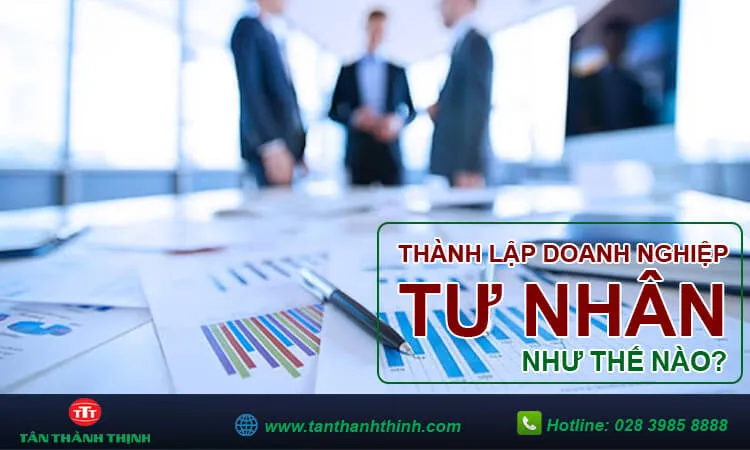 Sản phẩm thanh lap doanh nghiep tu nhan nhu the nao_1650466422 — Công Ty TNHH Dịch Vụ Kế Toán - Đại Lý Thuế Tân Thành Thịnh — MST 0302919167