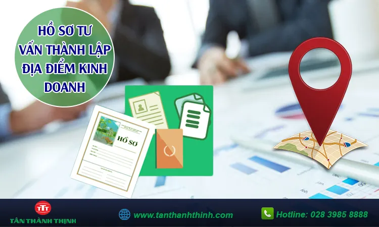 Sản phẩm ho so thanh lap dia diem kinh doanh 2_1676102502 — Công Ty TNHH Dịch Vụ Kế Toán - Đại Lý Thuế Tân Thành Thịnh — MST 0302919167