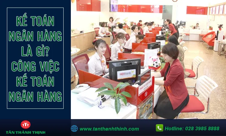 Sản phẩm ke toan ngan hang_1651852421 — Công Ty TNHH Dịch Vụ Kế Toán - Đại Lý Thuế Tân Thành Thịnh — MST 0302919167