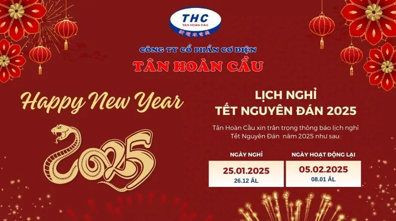 Sản phẩm tan hoan cau thong bao nghi tet chuc mung nam moi 2025 — Công Ty Cổ Phần Cơ Điện Tân Hoàn Cầu — MST 0303225556