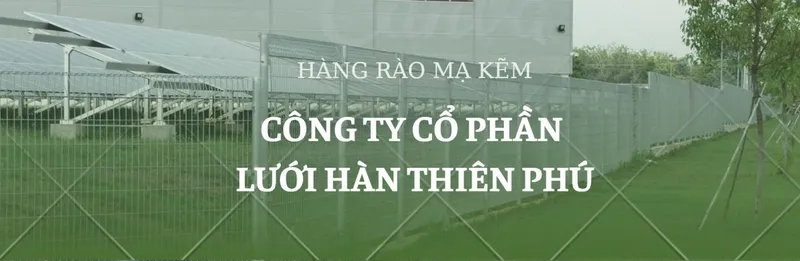 Sản phẩm 182020088497492vi0thumb_1366x445 — Lưới Hàn Thiên Phú - Công Ty Cổ Phần Lưới Hàn Thiên Phú — MST 0303262276