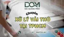 Sản phẩm xu ly vai tho tphcm theo yeu cau 1 3271 — Giặt ủi Công Nghiệp Đại Quang Minh - Công Ty TNHH Dịch Vụ Giặt ủi Đại Quang Minh — MST 0303999415