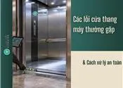 Sản phẩm cac loi cua thang may thuong gap va cach xu ly an toan 175 125 925151622 — Hoàng Triều - Công Ty Cổ Phần Thang Máy Hoàng Triều — MST 0304100197