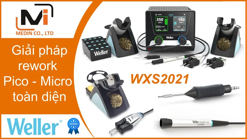 Sản phẩm Giai phap rework Pico Micro toan dien voi May han thiec Weller WXS2021 — Công Ty TNHH Mễ Đình — MST 0304362604