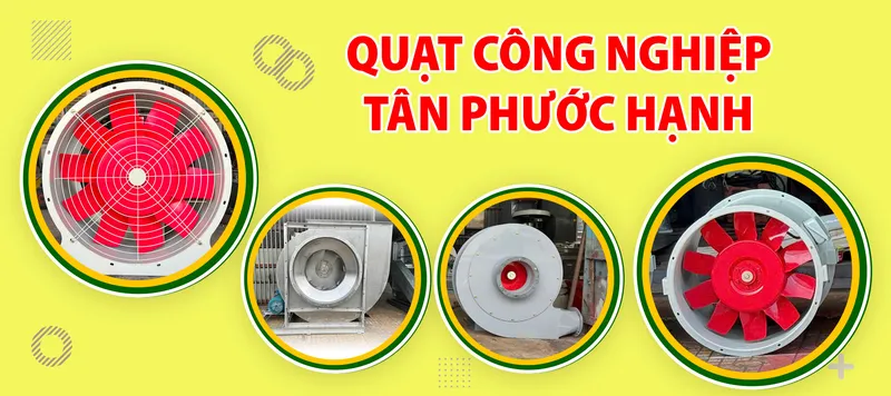 Sản phẩm quat cong nghiep tan phuoc hanh — Công Ty TNHH SX - TM - DV Xuất Nhập Khẩu Tân Phước Hạnh — MST 0304856811