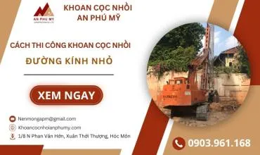 Sản phẩm cach thi cong khoan coc nhoi duong kinh nho 1763653434 — Công Ty TNHH Xây Dựng Thương Mại Dịch Vụ An Phú Mỹ — MST 0304992211