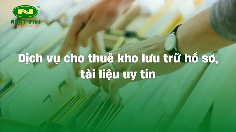 Sản phẩm thue kho luu tru ho so — Cho Thuê Kho Bãi Nhất Việt Logistics - Công Ty Cổ Phần Dịch Vụ Thương Mại Nhất
Việt Logistics — MST 0305059103