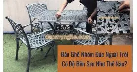 Sản phẩm ban ghe nhom duc ngoai troi voi do ben son chong tray vuot muc 9158j5 — Công Ty TNHH Đúc Mỹ Nghệ — MST 0305254383