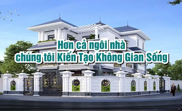 Sản phẩm hơn cả ngôi nhà chúng tôi kiến tạo không gian sống 738x450 — Công Ty CP Thiết Kế - Xây Dựng Và Đào Tạo Kiến Thiết Việt — MST 0305651158