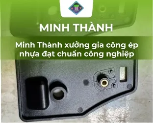 Sản phẩm gia cong ep nhua — Khuôn Nhựa Minh Thành - Công Ty TNHH Sản Xuất Thương Mại Cơ Khí Khuôn Mẫu Minh
Thành — MST 0305714055