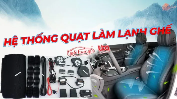 Sản phẩm he thong quat lam lanh ghe xe oto 711x400 — Công Ty TNHH Một Thành Viên Thương Mại Dịch Vụ Ô Tô Tuấn — MST 0306415241