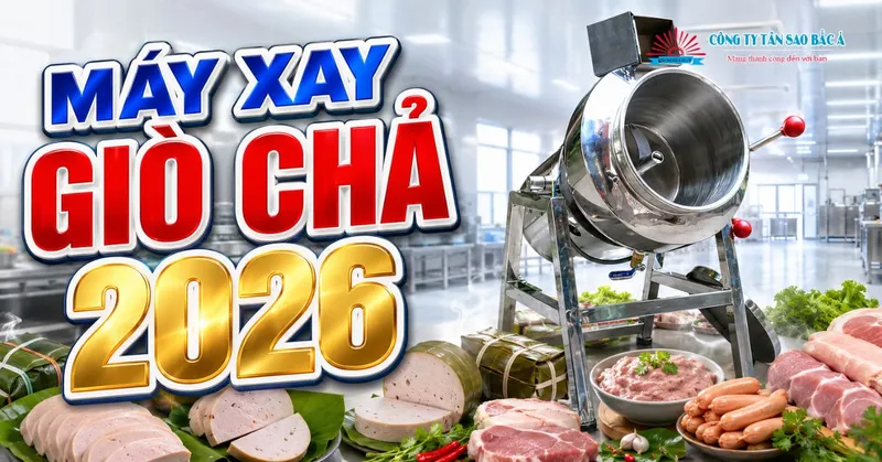 Sản phẩm may xay gio cha 2026 — Công Ty TNHH Máy Móc Thiết Bị Tân Sao Bắc á — MST 0309077343