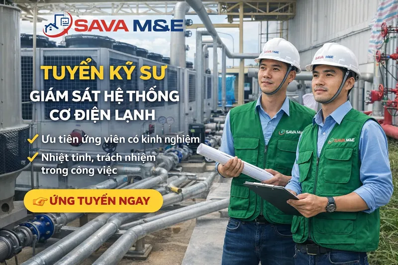 Sản phẩm savame tuyen dung ky su giam sat co dien lanh me — Nhà Thầu Cơ Điện Lạnh - Công Ty Cổ Phần SAVA M.E — MST 0309556233