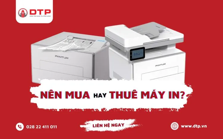 Sản phẩm nen mua hay thue may in DTP 750x469 — Công Ty Cổ Phần DTP — MST 0309587979