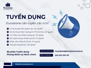 Sản phẩm tuyen dung — Công Ty Cổ Phần Đá Hoa Cương Châu Âu — MST 0309720941