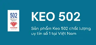 Sản phẩm keo 502 3  314x149 — Keo 502 Lạc Viên - Công Ty Cổ Phần Đầu Tư Lạc Viên — MST 0309925089
