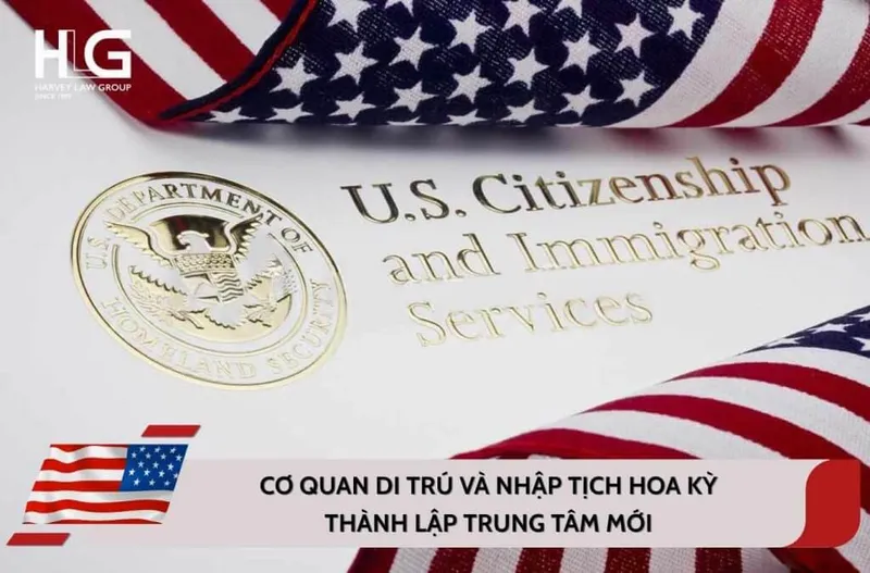 Sản phẩm uscis thanh lap trung tam moi tang cuong sang loc an ninh nhap cu 1024x675 — Công ty Luật TNHH Harvey Law Group LTD — MST 0310365875