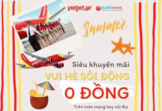 Sản phẩm ve may bay vietjet 0 dong 560x385 — Công Ty TNHH TM Và DV Du Lịch Tự Do — MST 0310457526