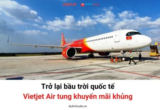 Sản phẩm vietjet air tro lai bau troi quoc te 560x385 — Công Ty TNHH TM Và DV Du Lịch Tự Do — MST 0310457526