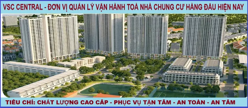 Sản phẩm BANER QUAN LY VAN HANH TOA NHA CHUNG CU — Quản Lý Và Vận Hành Tòa Nhà VSC Central - Công Ty Cổ Phần VSC Central — MST 0310631238