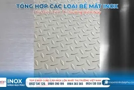 Sản phẩm 5 loai be mat inox pho bien nhat thi truong hien nay 1 3916 — Inox Minh Đại Phú - Công Ty TNHH Sản Xuất Thương Mại Minh Đại Phú — MST 0310690177
