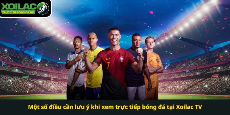 Sản phẩm Mot so dieu can luu y khi xem truc tiep bong da tai Xoilac TV — Công Ty CP Việt Nam Trường Thịnh — MST 0311099626