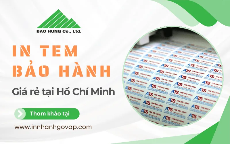 Sản phẩm in an bao hung nhan in tem bao hanh gia re tai ho chi minh cho moi doanh nghiep 1 — In ấn Bảo Hùng - Công Ty TNHH Sản Xuất Thương Mại Dịch Vụ Bảo Hùng — MST 0311505525