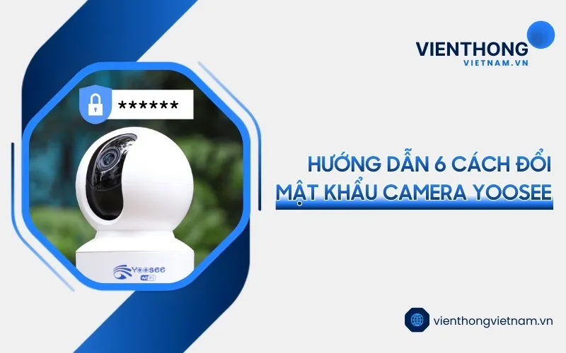 Sản phẩm cach doi mat khau camera yoosee — Công Ty TNHH Thương Mại Dịch Vụ Kỹ Thuật Công Nghệ Số — MST 0311754803