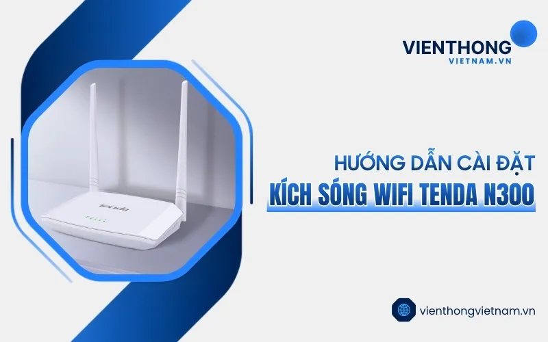 Sản phẩm huong dan cai dat kich song wifi tenda n300 — Công Ty TNHH Thương Mại Dịch Vụ Kỹ Thuật Công Nghệ Số — MST 0311754803
