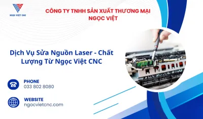 Sản phẩm dich vu sua nguon laser chat luong tu ngoc viet cnc — Công Ty TNHH Sản Xuất Thương Mại Ngọc Việt — MST 0311817940